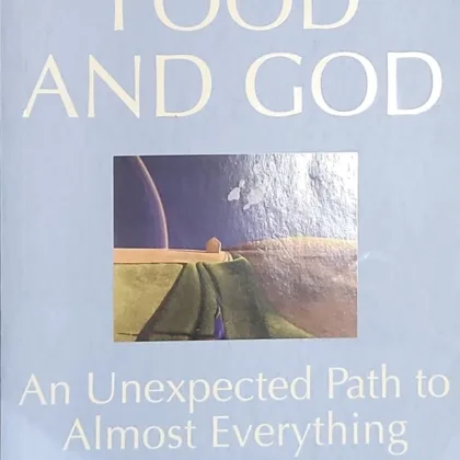 Women Food and God | An Unexpected Path to Almost Everything